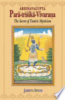Parātrīśikā-vivaraṇa : the secret of Tantric mysticism