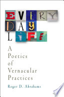 Everyday Life : : A Poetics of Vernacular Practices /