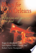Blues for New Orleans : : Mardi Gras and America's Creole Soul /