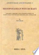 Mesopotamian Witchcraft : : Towards a History and Understanding of Babylonian Witchcraft Beliefs and Literature.