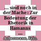 ... sind noch in der Mache : : Zur Bedeutung der Rhetorik in Hamanns Schriften. Acta des zwölften Internationalen Hamann-Kolloquiums in Heidelberg 2019.