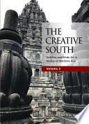 The Creative South : : Buddhist and Hindu Art in Mediaeval Maritime Asia, volume 2 /