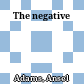 The negative