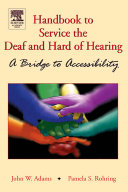 Handbook to service the deaf and hard of hearing : a bridge to accessibility /