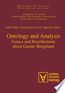 Ontology and Analysis : : Essays and Recollections about Gustav Bergmann /