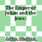 The Emperor Julian and the Jews /