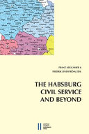 Editor's introduction : studying Habsburg bureaucracy and civil servants