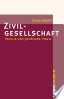 Zivilgesellschaft : : theorie und politische praxis /