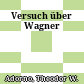 Versuch über Wagner