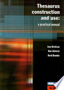 Thesaurus construction and use : a practical manual /
