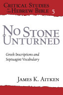 No Stone Unturned : : Greek Inscriptions and Septuagint Vocabulary /