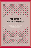 Parricide on the Pampa? : : A New Study and Translation of Alberto Gerchunoff's Los gauchos judíos /