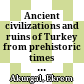 Ancient civilizations and ruins of Turkey : from prehistoric times until the end of the Roman Empire