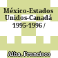 México-Estados Unidos-Canadá : 1995-1996 /