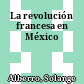 La revolución francesa en México