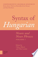 Syntax of Hungarian : : Nouns and Noun Phrases, Volume 1 /