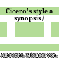 Cicero's style : a synopsis /