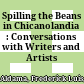 Spilling the Beans in Chicanolandia : : Conversations with Writers and Artists /