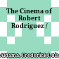 The Cinema of Robert Rodriguez /
