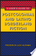 A user's guide to postcolonial and Latino borderland fiction