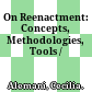 On Reenactment: Concepts, Methodologies, Tools /