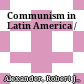 Communism in Latin America /