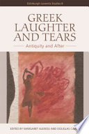 Greek Laughter and Tears : : Antiquity and After /