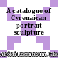 A catalogue of Cyrenaican portrait sculpture