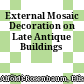 External Mosaic Decoration on Late Antique Buildings