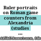 Ruler portraits on Roman game counters from Alexandria : (studies on Roman counters III)