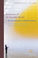 Resistance of the Sensible World : : An Introduction to Merleau-Ponty /