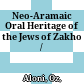Neo-Aramaic Oral Heritage of the Jews of Zakho /