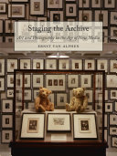 Staging the archive : : art and photography in the age of new media /