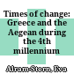 Times of change: Greece and the Aegean during the 4th millennium BC