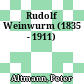 Rudolf Weinwurm : (1835 - 1911)