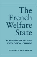 The French Welfare State : : Surviving Social and Ideological Change /