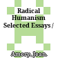 Radical Humanism : Selected Essays /