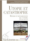 Utopie et catastrophe : : Revers et renaissances de l’utopie (xvie-xxie siècle) /