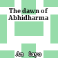 The dawn of Abhidharma