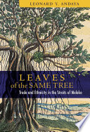 Leaves of the Same Tree : : Trade and Ethnicity in the Straits of Melaka /