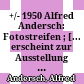 +/- 1950 : Alfred Andersch: Fotostreifen ; [... erscheint zur Ausstellung +/- 1950 Alfred Anderschs Fotostreifen, Literaturmuseum der Moderne, Marbach am Neckar, 30. Januar bis 1. Juni 2014]