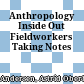 Anthropology Inside Out : Fieldworkers Taking Notes