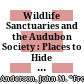 Wildlife Sanctuaries and the Audubon Society : : Places to Hide and Seek /