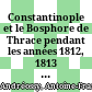 Constantinople et le Bosphore de Thrace pendant les années 1812, 1813 et 1814, et pendant l'année 1826
