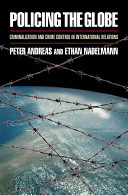 Policing the globe : criminalization and crime control in international relations /