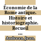 Économie de la Rome antique. Histoire et historiographie. Recueil d'articles de Jean Andreau /