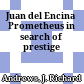 Juan del Encina : Prometheus in search of prestige