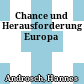Chance und Herausforderung Europa