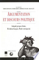 Argumentation et discours politique : Antiquité grecque et latine, Révolution française, monde contemporain