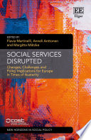 Social services disrupted : : changes, challenges and policy implications for Europe in times of austerity /